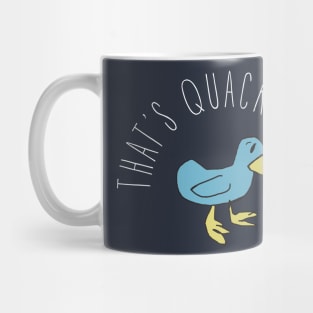 That's Quacktastic! Mug